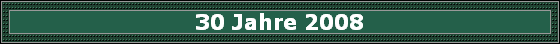 30 Jahre 2008